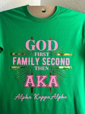 Green Graphic Tee - "God First, Family Second, Then AKA"
